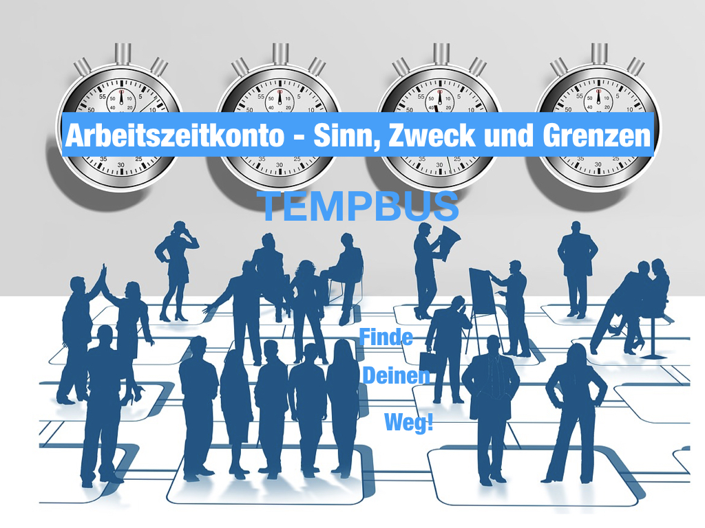 Das Arbeitszeitkonto und die Minusstunden Jobportal TEMPBUS